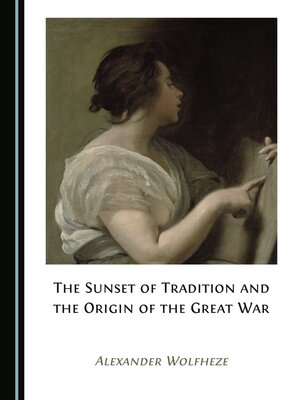 cover image of The Sunset of Tradition and the Origin of the Great War